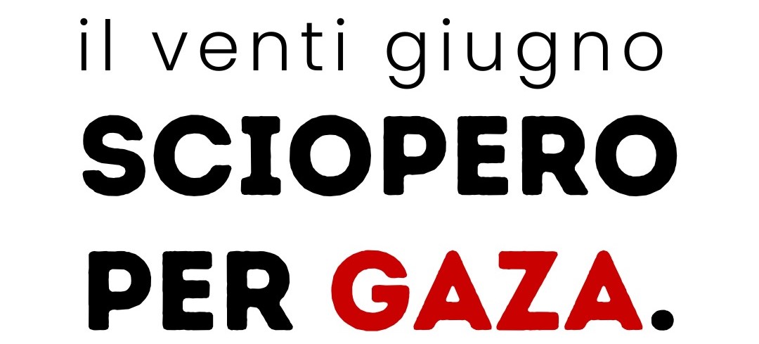 20 Giugno 2025 Io sciopero per Gaza e&nbsp;tu?